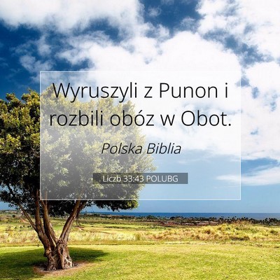 Picture 07 - Liczb 33:43 POLUBG - Wyruszyli z Punon i rozbili obóz w - Bible Verse Picture