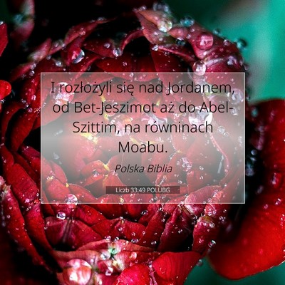 Picture 07 - Liczb 33:49 POLUBG - I rozłożyli się nad Jordanem, od Bet-Jeszimot - Bible Verse Picture