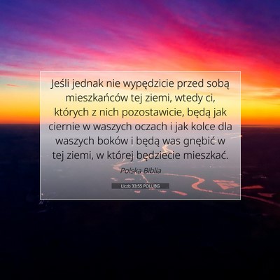 Picture 07 - Liczb 33:55 POLUBG - Jeśli jednak nie wypędzicie przed sobą - Bible Verse Picture