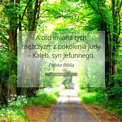 Picture 07 - Liczb 34:19 POLUBG - A oto imiona tych mężczyzn: z pokolenia Judy - Bible Verse Picture