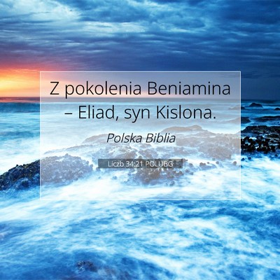 Picture 07 - Liczb 34:21 POLUBG - Z pokolenia Beniamina – Eliad, syn - Bible Verse Picture
