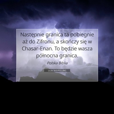 Picture 07 - Liczb 34:9 POLUBG - Następnie granica ta pobiegnie aż do Zifronu, a - Bible Verse Picture