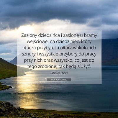 Picture 07 - Liczb 4:26 POLUBG - Zasłony dziedzińca i zasłonę u bramy - Bible Verse Picture