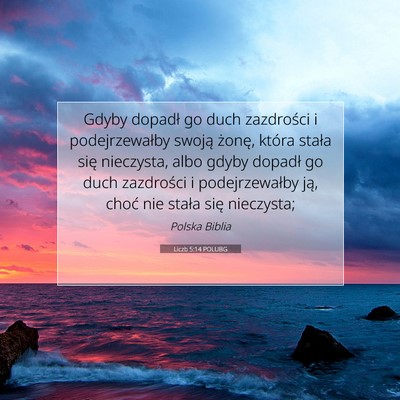 Picture 07 - Liczb 5:14 POLUBG - Gdyby dopadł go duch zazdrości i podejrzewałby - Bible Verse Picture