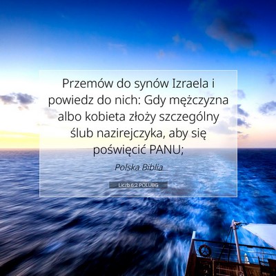 Picture 07 - Liczb 6:2 POLUBG - Przemów do synów Izraela i powiedz do nich: Gdy - Bible Verse Picture