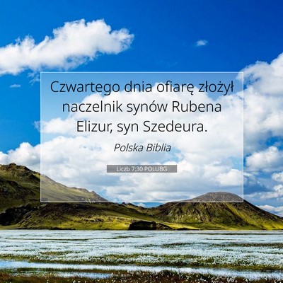 Picture 07 - Liczb 7:30 POLUBG - Czwartego dnia ofiarę złożył naczelnik synów - Bible Verse Picture