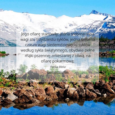 Picture 07 - Liczb 7:37 POLUBG - Jego ofiarę stanowiły: jedna srebrna misa wagi - Bible Verse Picture