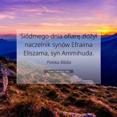 Picture 07 - Liczb 7:48 POLUBG - Siódmego dnia ofiarę złożył naczelnik synów - Bible Verse Picture