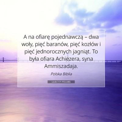 Picture 07 - Liczb 7:71 POLUBG - A na ofiarę pojednawczą – dwa woły, pięć - Bible Verse Picture