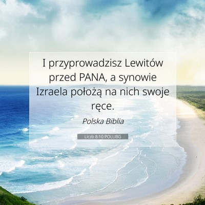 Picture 07 - Liczb 8:10 POLUBG - I przyprowadzisz Lewitów przed PANA, a synowie - Bible Verse Picture