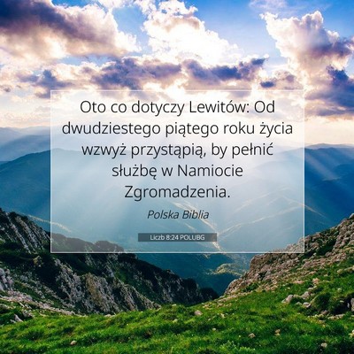 Picture 07 - Liczb 8:24 POLUBG - Oto co dotyczy Lewitów: Od dwudziestego piątego - Bible Verse Picture