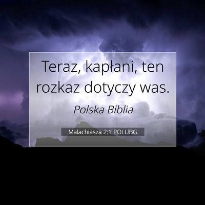 Picture 07 - Malachiasza 2:1 POLUBG - Teraz, kapłani, ten rozkaz dotyczy - Bible Verse Picture