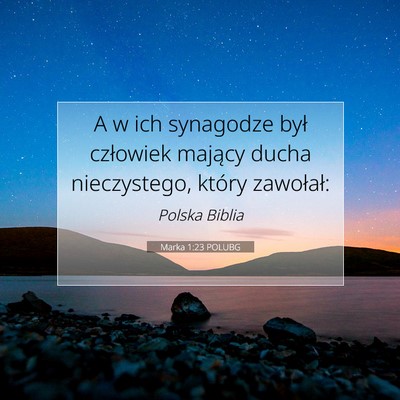 Picture 07 - Marka 1:23 POLUBG - A w ich synagodze był człowiek mający ducha - Bible Verse Picture