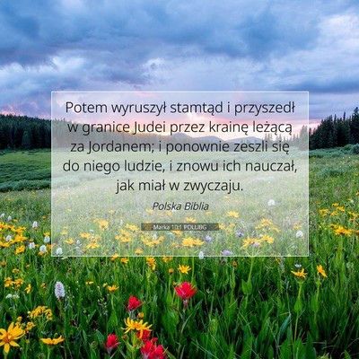Picture 07 - Marka 10:1 POLUBG - Potem wyruszył stamtąd i przyszedł w granice - Bible Verse Picture