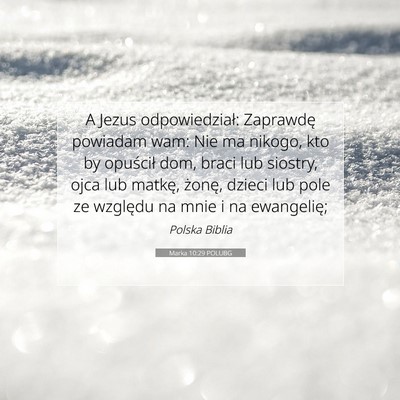 Picture 07 - Marka 10:29 POLUBG - A Jezus odpowiedział: Zaprawdę powiadam wam: - Bible Verse Picture