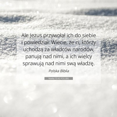Picture 07 - Marka 10:42 POLUBG - Ale Jezus przywołał ich do siebie i - Bible Verse Picture