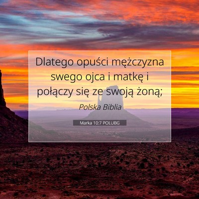 Picture 07 - Marka 10:7 POLUBG - Dlatego opuści mężczyzna swego ojca i matkę i - Bible Verse Picture