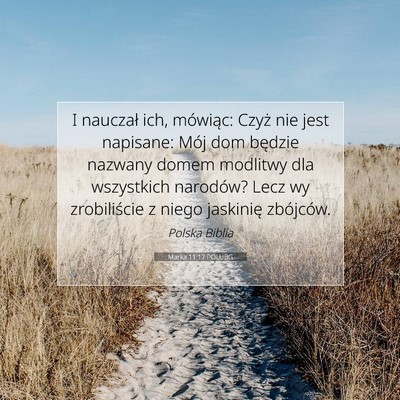 Picture 07 - Marka 11:17 POLUBG - I nauczał ich, mówiąc: Czyż nie jest - Bible Verse Picture