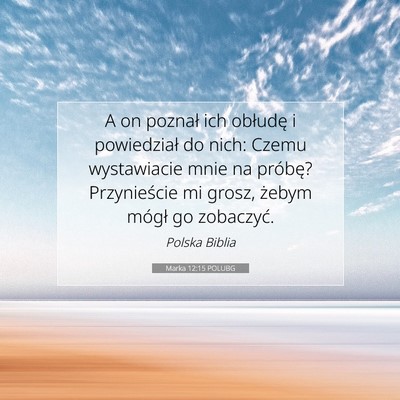 Picture 07 - Marka 12:15 POLUBG - A on poznał ich obłudę i powiedział do nich: - Bible Verse Picture
