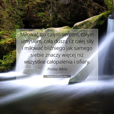 Picture 07 - Marka 12:33 POLUBG - Miłować go całym sercem, całym umysłem, - Bible Verse Picture
