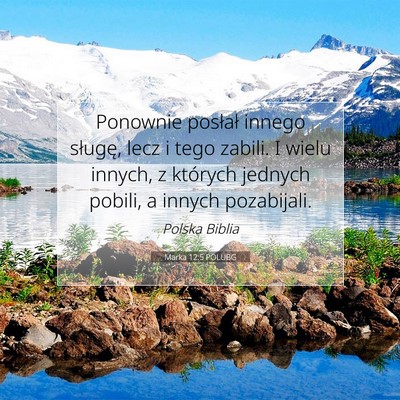 Picture 07 - Marka 12:5 POLUBG - Ponownie posłał innego sługę, lecz i tego - Bible Verse Picture