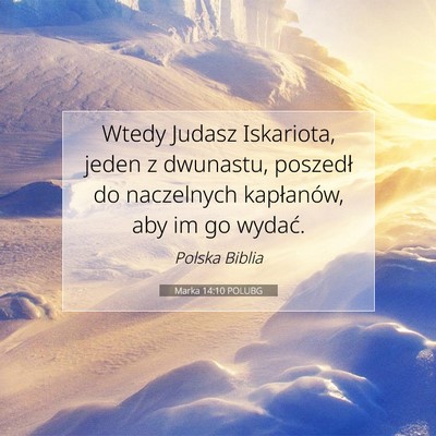 Picture 07 - Marka 14:10 POLUBG - Wtedy Judasz Iskariota, jeden z dwunastu, - Bible Verse Picture