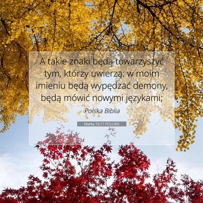 Picture 07 - Marka 16:17 POLUBG - A takie znaki będą towarzyszyć tym, którzy - Bible Verse Picture