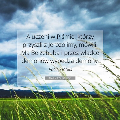 Picture 07 - Marka 3:22 POLUBG - A uczeni w Piśmie, którzy przyszli z - Bible Verse Picture