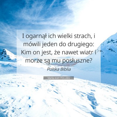 Picture 07 - Marka 4:41 POLUBG - I ogarnął ich wielki strach, i mówili jeden do - Bible Verse Picture