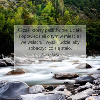 Picture 07 - Marka 5:14 POLUBG - Ci zaś, którzy paśli świnie, uciekli i - Bible Verse Picture