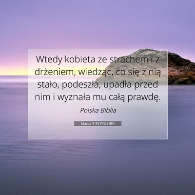 Picture 07 - Marka 5:33 POLUBG - Wtedy kobieta ze strachem i z drżeniem, - Bible Verse Picture