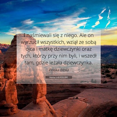 Picture 07 - Marka 5:40 POLUBG - I naśmiewali się z niego. Ale on wyrzucił - Bible Verse Picture