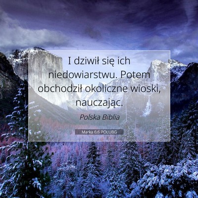 Picture 07 - Marka 6:6 POLUBG - I dziwił się ich niedowiarstwu. Potem - Bible Verse Picture