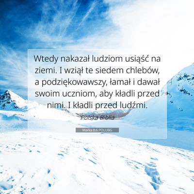 Picture 07 - Marka 8:6 POLUBG - Wtedy nakazał ludziom usiąść na ziemi. I - Bible Verse Picture