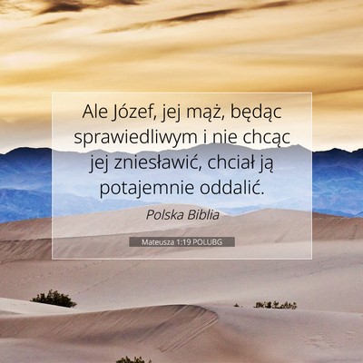Picture 07 - Mateusza 1:19 POLUBG - Ale Józef, jej mąż, będąc sprawiedliwym i - Bible Verse Picture