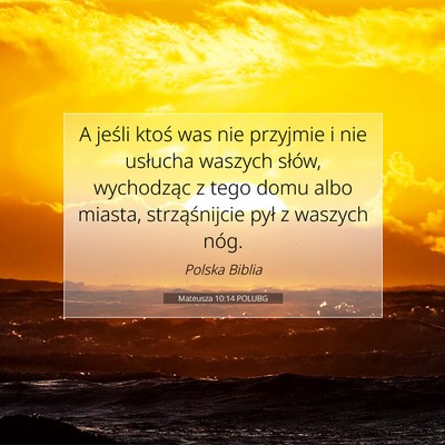 Picture 07 - Mateusza 10:14 POLUBG - A jeśli ktoś was nie przyjmie i nie usłucha - Bible Verse Picture