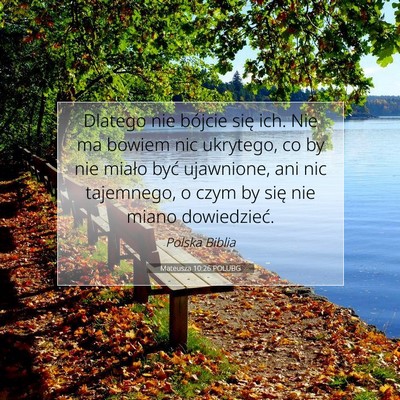 Picture 07 - Mateusza 10:26 POLUBG - Dlatego nie bójcie się ich. Nie ma bowiem nic - Bible Verse Picture