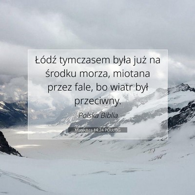 Picture 07 - Mateusza 14:24 POLUBG - Łódź tymczasem była już na środku morza, - Bible Verse Picture