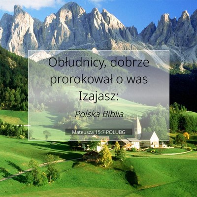 Picture 07 - Mateusza 15:7 POLUBG - Obłudnicy, dobrze prorokował o was - Bible Verse Picture