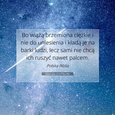 Picture 07 - Mateusza 23:4 POLUBG - Bo wiążą brzemiona ciężkie i nie do - Bible Verse Picture