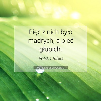 Picture 07 - Mateusza 25:2 POLUBG - Pięć z nich było mądrych, a pięć - Bible Verse Picture