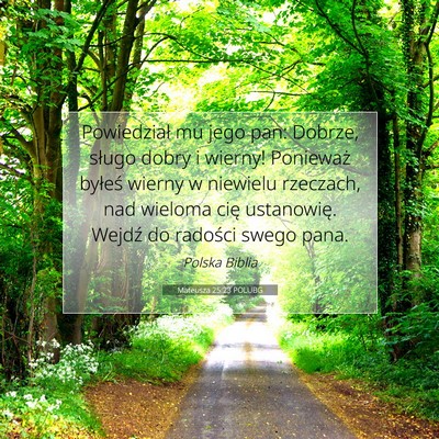Picture 07 - Mateusza 25:23 POLUBG - Powiedział mu jego pan: Dobrze, sługo dobry i - Bible Verse Picture
