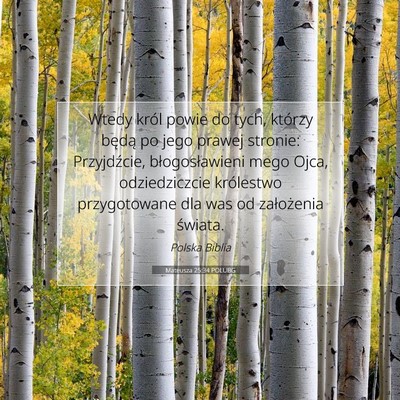 Picture 07 - Mateusza 25:34 POLUBG - Wtedy król powie do tych, którzy będą po jego - Bible Verse Picture
