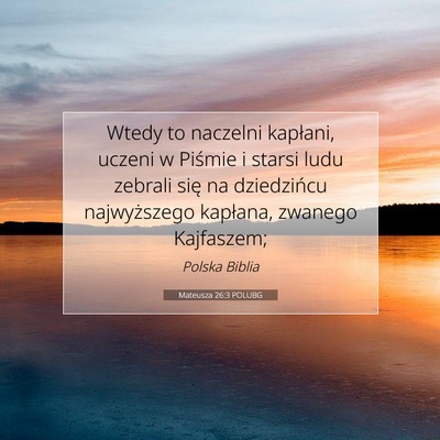 Picture 07 - Mateusza 26:3 POLUBG - Wtedy to naczelni kapłani, uczeni w Piśmie i - Bible Verse Picture
