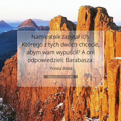 Picture 07 - Mateusza 27:21 POLUBG - Namiestnik zapytał ich: Którego z tych dwóch - Bible Verse Picture