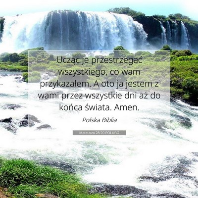 Picture 07 - Mateusza 28:20 POLUBG - Ucząc je przestrzegać wszystkiego, co wam - Bible Verse Picture