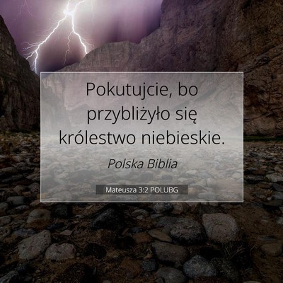 Picture 07 - Mateusza 3:2 POLUBG - Pokutujcie, bo przybliżyło się królestwo - Bible Verse Picture