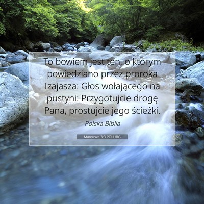 Picture 07 - Mateusza 3:3 POLUBG - To bowiem jest ten, o którym powiedziano przez - Bible Verse Picture