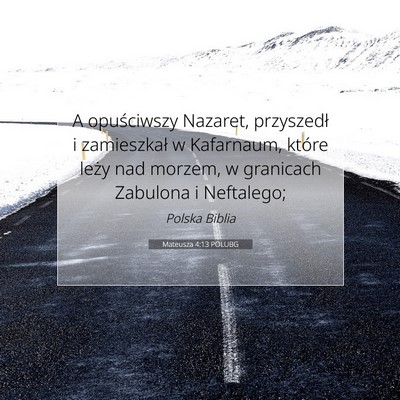 Picture 07 - Mateusza 4:13 POLUBG - A opuściwszy Nazaret, przyszedł i zamieszkał w - Bible Verse Picture