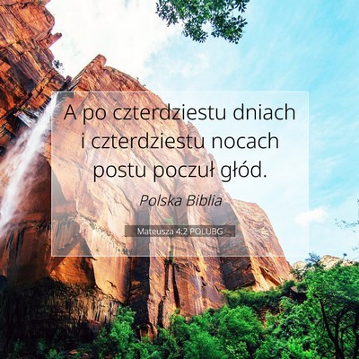 Picture 07 - Mateusza 4:2 POLUBG - A po czterdziestu dniach i czterdziestu nocach - Bible Verse Picture